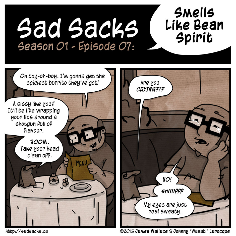 Sad Sacks s01e07: Smells Like Bean Spirit. Order spiciest burrito. Crying sissy blow your head off.