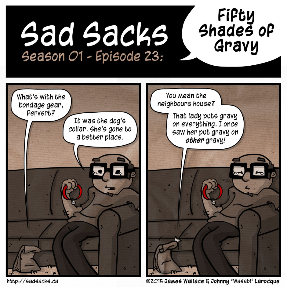 Sad Sacks s01e23: Fifty Shades of Gravy. The dog has gone to a better place.