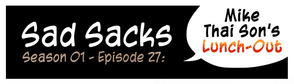 Sad Sacks s01e27: Mike Thai Sons Lunch Out. Lunch with the Champ.
